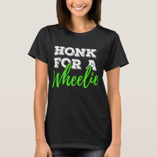 Camiseta Honk For A Wheelie Motorcycle Bicicleta BA