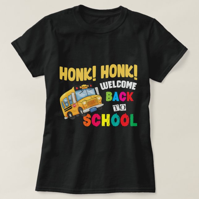 Camiseta Honk Honk Bienvenidos De Vuelta Al Conductor De Au (Diseño del anverso)