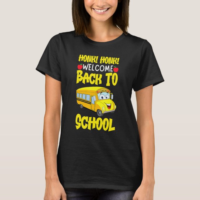 Camiseta Honk Honk Welcome Back To School Funny Bus Driver (Anverso)