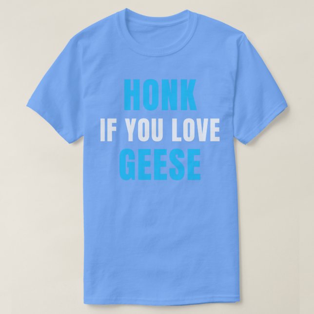 Camiseta HONK Si Amas A GEESE (Diseño del anverso)