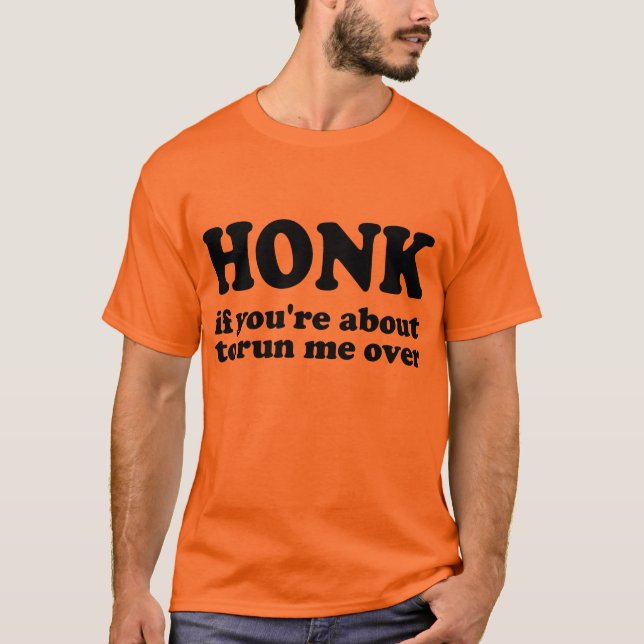 Camiseta Honk - Si estás por atropellarme (Anverso)