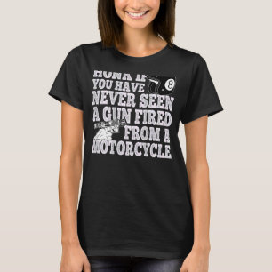 Camiseta Honk Si Nunca Has Visto Un Arma Disparada Desde Un