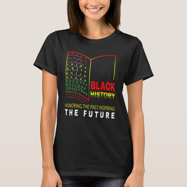 Camiseta Honoring Past Inspiring Future African Black Histo (Anverso)
