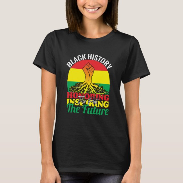 Camiseta Honoring Past Inspiring Future African Black Histo (Anverso)