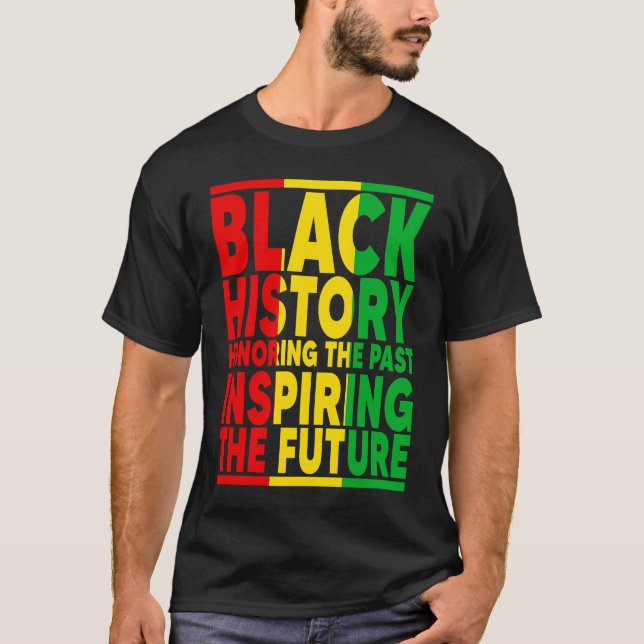 Camiseta Honoring Past Inspiring Future I Am Black History  (Anverso)