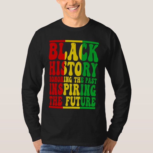 Camiseta Honoring Past Inspiring Future I Am Black History  (Anverso)