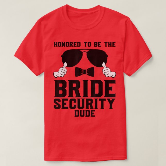 Camiseta Honrado de ser el Boda de Seguridad de la Novia760 (Diseño del anverso)