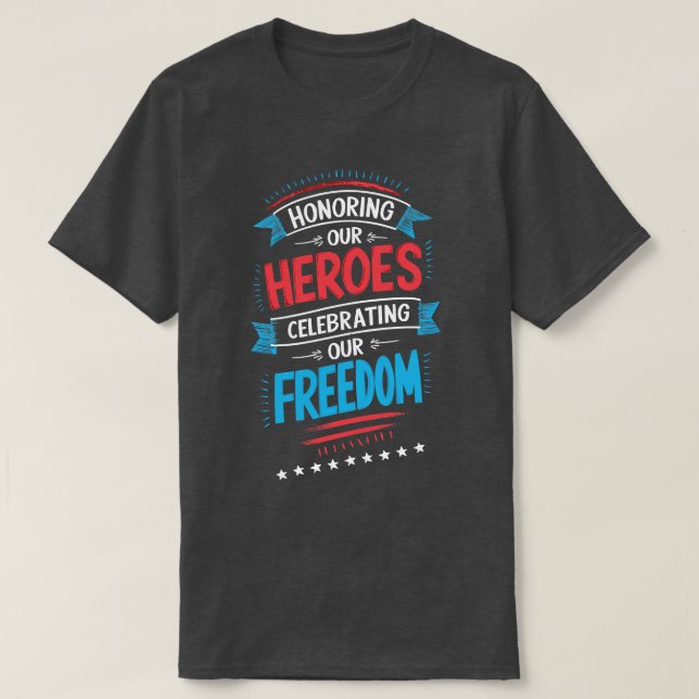 Camiseta Honrando a los héroes que celebran la libertad (Diseño del anverso)