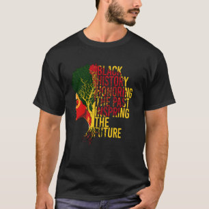 Camiseta Honrando El Pasado Inspirando El Futuro Mujer Negr