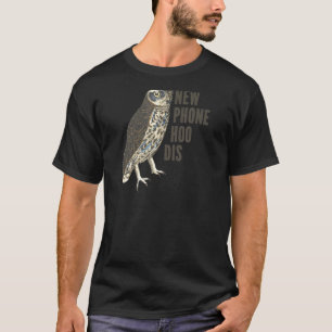 Camiseta Hoo De Teléfono Nuevo Dis Who Dis Owl