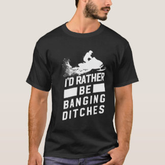 Camiseta Hoodie De Snowmobile I Bang Ditches Mens Snowmobli