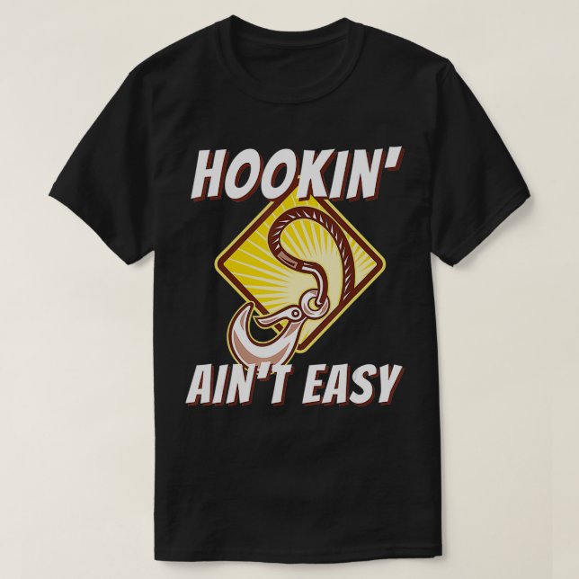 Camiseta Hookin' Ain no es fácil de entender conducir y rem (Diseño del anverso)