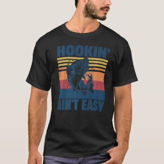 Camiseta Hookin' Ain't Easy Fishing Fisherman