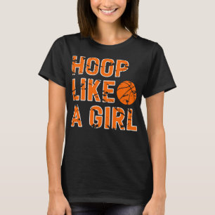 Camiseta Hoop Like A Chica Funny Basketball