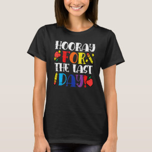 Camiseta Hooray For The Last Day Apple Pencil School Teache