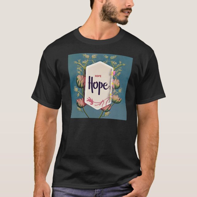 Camiseta Hope Blooms - Elegant Floral Typography  (Anverso)