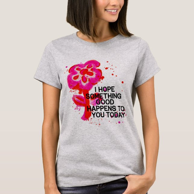 Camiseta Hope Blooms Today 🌼✨ (Anverso)