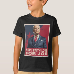 Camiseta Hope Faith Love For Joe
