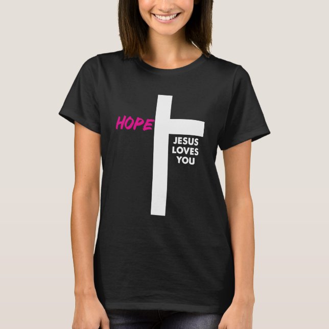 Camiseta Hope Jesus Loves You | Christian Inspirational (Anverso)
