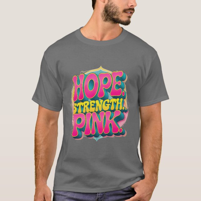 Camiseta "Hope. Strength. Pink." Breast CancerT-Shirt (Anverso)