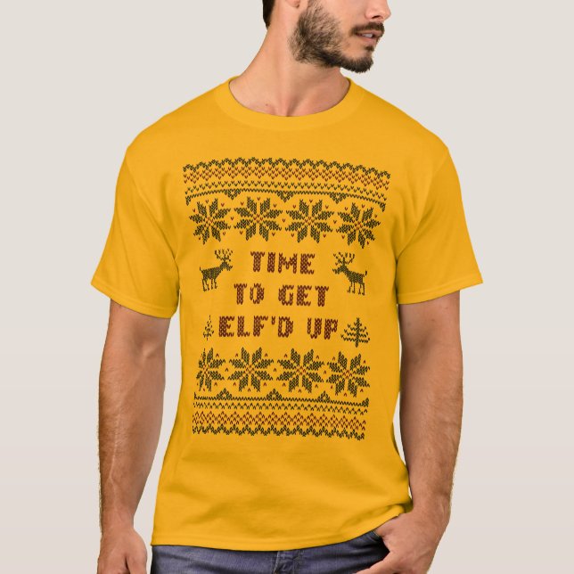 Camiseta Hora divertida de conseguir Elf'd encima de la (Anverso)