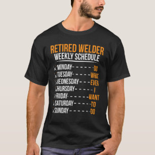 Camiseta Horario Semanal de Soldador Jubilado Jubilación de
