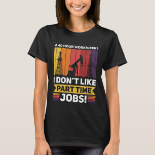 Camiseta Horas de combustible petrolífero de especialistas