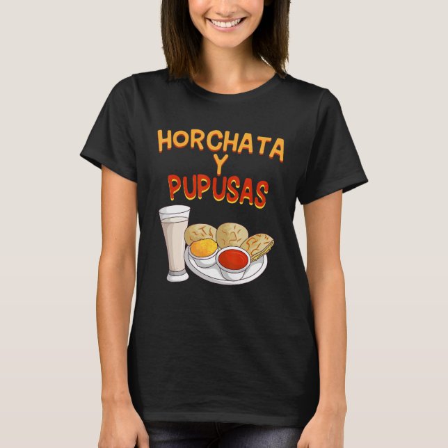 Camiseta Horchata y Pupusas El Salvador Food Salvadorian (Anverso)