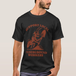 Camiseta Hormiga Divertida Apoya Trabajadores Subterráneos