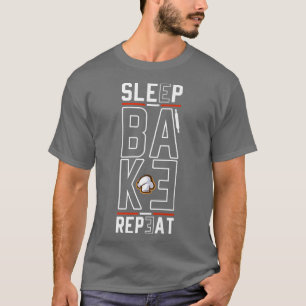 Camiseta Hormigón de sueño repetir hornear pan panadería pa