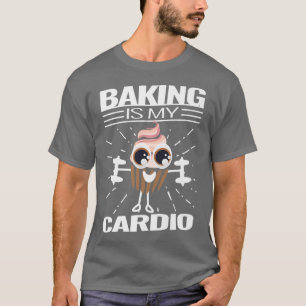 Camiseta hornear es mi panadería cardio hacer quequitos ado