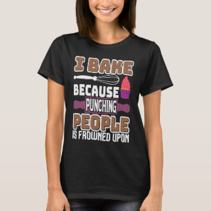 Camiseta Horneo Porque Golpear a la Gente Fruncir el Ceño C