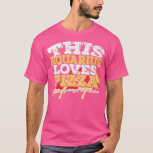 Camiseta Horoscope Zodiac Rótulo Aquarius Ama Pizza