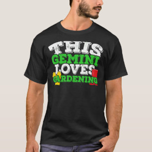 Camiseta Horoscope Zodiac Rótulo Gemini Ama la Jardinería