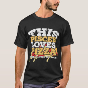 Camiseta Horoscope Zodiac Rótulo Pisces Ama Pizza