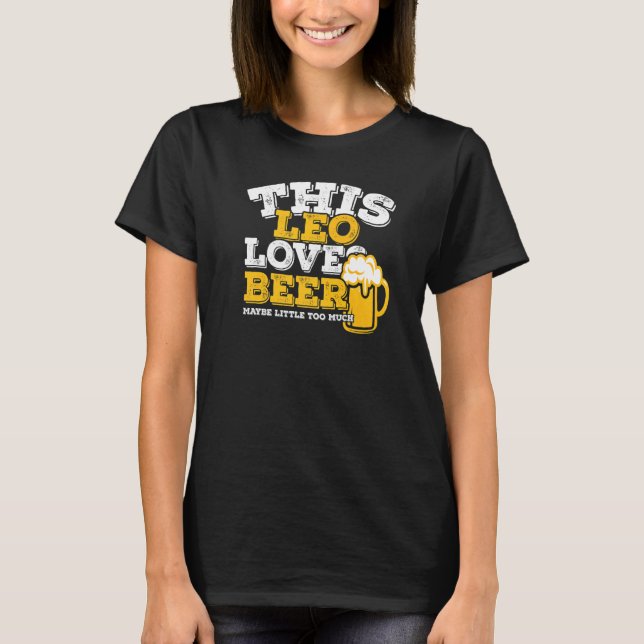 Camiseta Horoscopio Leo Zodiac Rótulo ama a la cerveza (Anverso)