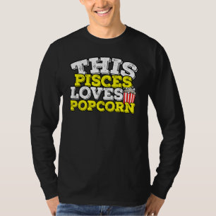 Camiseta Horoscopio Rótulo Zodiaco Pisces Ama Popcorn