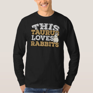 Camiseta Horoscopio Rótulo zodiaco Taurus ama a los conejos