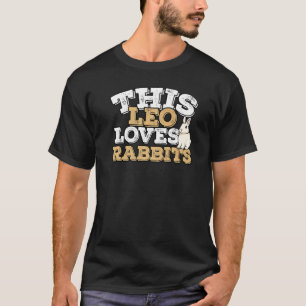 Camiseta Horoscopio Zodiac Rótulo Leo ama a los conejos