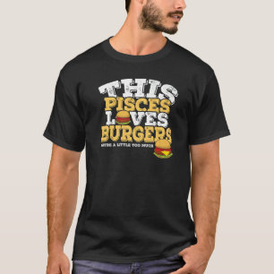 Camiseta Horóscopo Signo Zodiaco Piscis Ama Hamburguesas