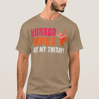 Camiseta Horror Movies are Myherapy Movie Fan Horror Movies