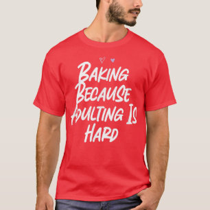 Camiseta Horroroso Porque Adulto Es Difícil De Complicar.