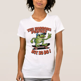 Camiseta Horrors Persist Frog Skateboard Existential Humor