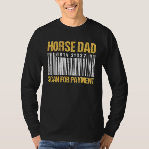 Camiseta Horse Dad Scan For Payment Barcode Horse Dad