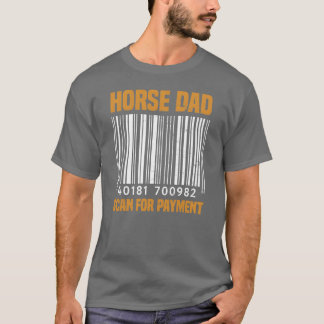 Camiseta Horse Dad Scan For Payment Equesty Dad Horse gi