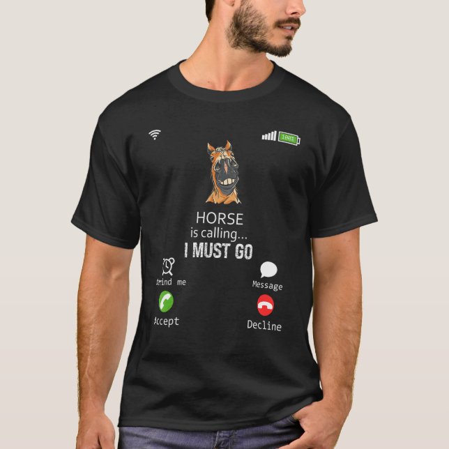 Camiseta Horse Is Calling I Must Go Animal  Sarcasm (Anverso)