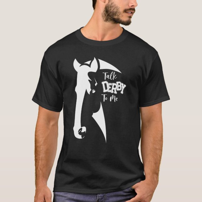 Camiseta Horse Racing Talk Derby To Me (Anverso)