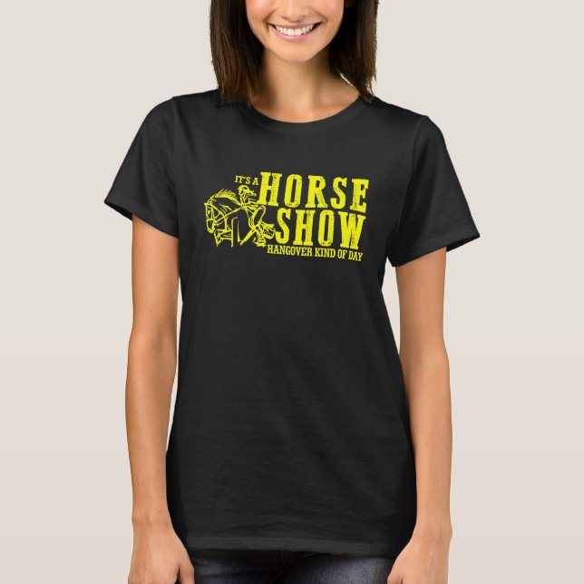 Camiseta Horse Show Hangover Kind of Day Equestrian horseba (Anverso)