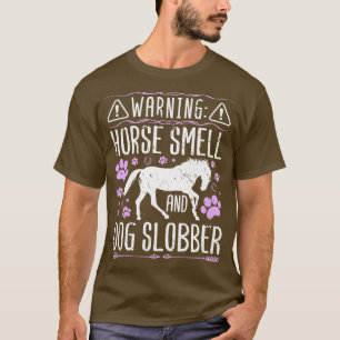 Camiseta Horse Smell Dog Slobber Funny Chica Horseback Ridi
