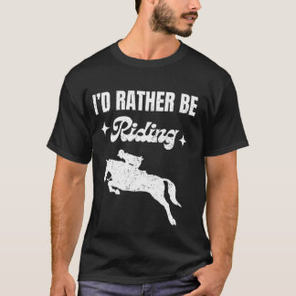 Camiseta Horse-tee I'd Rather Be Riding Funny Horse Rider